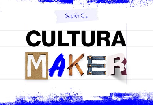 Cultura Maker - Seja um 